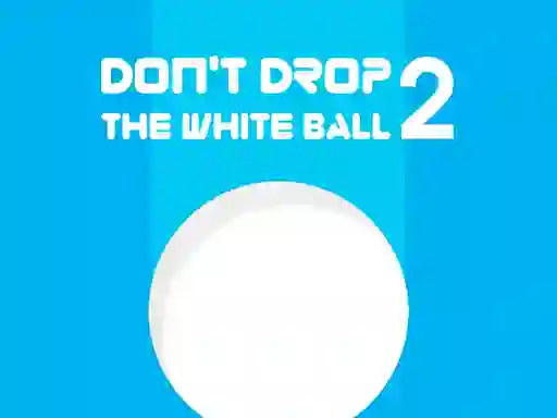 Don't Drop The White Ball 2 – kostenloses Online-Spiel