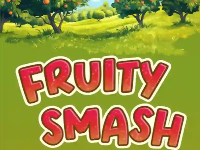 Fruity Smash – kostenloses Online-Spiel