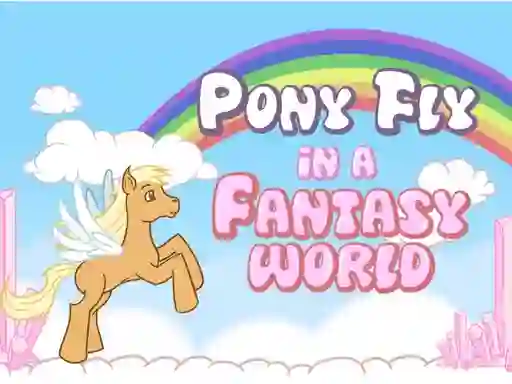 Pony fly in a fantasy world – kostenloses Online-Spiel