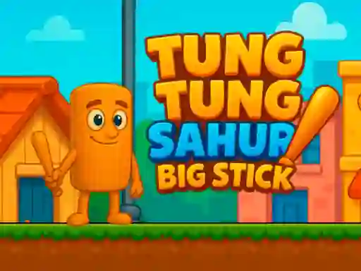 Tung Tung Sahur Big Stick – kostenloses Online-Spiel
