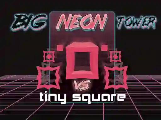 Big Neon Tower vs Tiny Square – kostenloses Online-Spiel