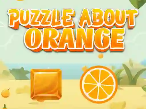 Puzzle About Orange – kostenloses Online-Spiel