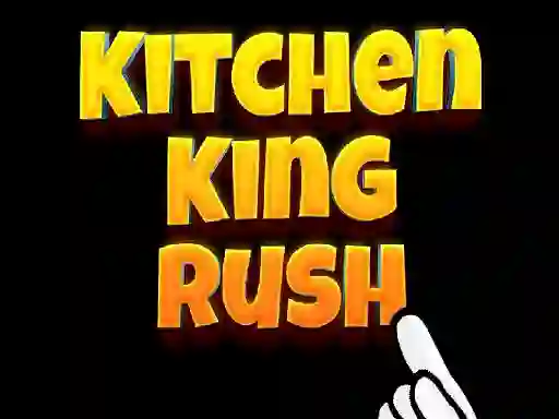 Kitchen King Rush – kostenloses Online-Spiel