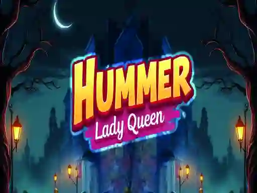 Hummer Lady Queen – kostenloses Online-Spiel
