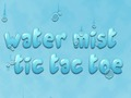 Spiel Wassernebel Tic Tac Toe  Online