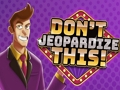 Spiel Gefährde das nicht  Online