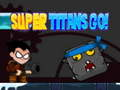 Spiel Super-Titanen gehen!  Online