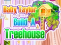 Spiel Baby Taylor baut ein Baumhaus  Online