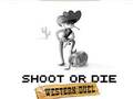 Spiel Shoot or Die Western-Duell  Online