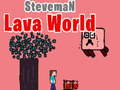 Spiel Steveman Lavawelt  Online
