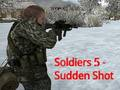 Spiel Soldaten 5: Plötzlicher Schuss  Online