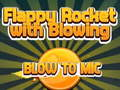 Spiel Flappy Rocket spielt mit Blowing to Mic  Online