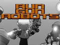 Spiel Führen Sie Gun Robots aus  Online