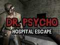 Spiel Doctor Psycho: Krankenhausflucht  Online