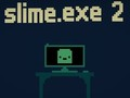 Spiel Schleim. exe2  Online