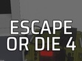 Spiel Entkomme oder stirb 4  Online