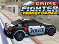 Spiel Crime Fighter-Transformator  Online
