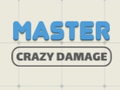 Spiel Meistere verrückten Schaden  Online