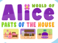 Spiel World of Alice Teile des Hauses  Online