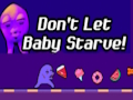 Spiel Lassen Sie Ihr Baby nicht verhungern!  Online