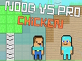 Spiel Noob vs. Pro Chicken  Online
