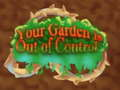 Spiel Ihr Garten ist außer Kontrolle  Online