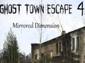 Spiel Ghost Town Escape 4 Gespiegelte Dimension  Online