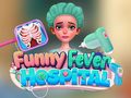 Spiel Lustiges Fieberkrankenhaus  Online