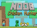 Spiel Noob Chicken Hunter Online