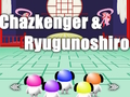 Spiel ChazKKenger & Ryugunoshiro Online