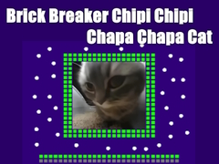Spiel Ziegelbrecher Chipi Chipi Chapa Chapa Cat  Online